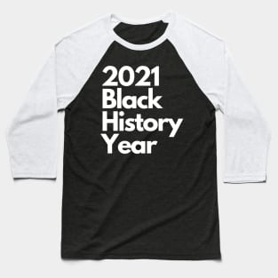 Black History Month Year 2021 Baseball T-Shirt